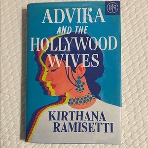 Advika and the Hollywood Wives by Kirthana Ramisetti